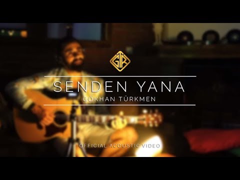 Senden Yana [Akustik] - Gökhan Türkmen