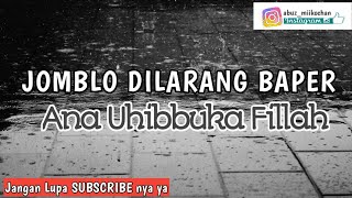 Download lagu Video Romantis !!! Jomblo Dilarang Baper (Ana Uhibbuka Fillah) mp3