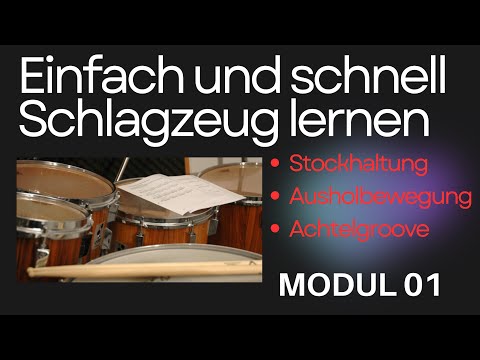 Modul 01 - Schlagzeug lernen  - Wichtige Grundlagen  Stockhaltung, Ausholbewegung,  Achtelgroove 01