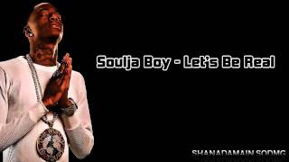 Soulja Boy - Let&#39;s Be Real