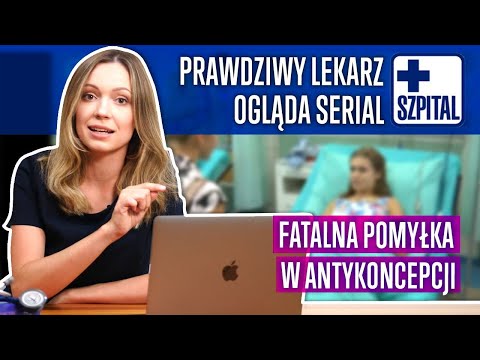 PRAWDZIWY LEKARZ ogląda serial SZPITAL - FATALNA POMYŁKA W ANTYKONCEPCJI