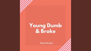 Young Dumb &amp; Broke