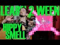 Learn 2 Ween - Hippy Smell (Weenmas Day 2 of 5)