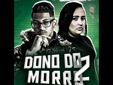 MC REINO & MC LARISSA REAL - DONO DO MORRO 2