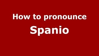 How to pronounce Spanio