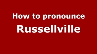 How to pronounce Russellville