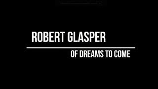 How to play "Robert Glasper - Of Dreams to Come" on Guitar