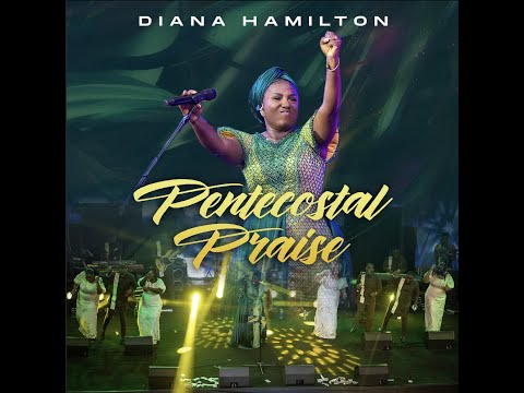 Diana Hamilton "PENTECOSTAL PRAISE" Official Live Video