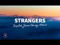 TWOPILOTS, James Hersey, ARTUNIS - Strangers (Lyrics)