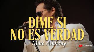 Marc Anthony - Dime Si No es Verdad (Letra/Lyrics)