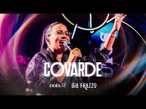Bia Frazzo - Covarde - DVD NO TEMPO CERTO