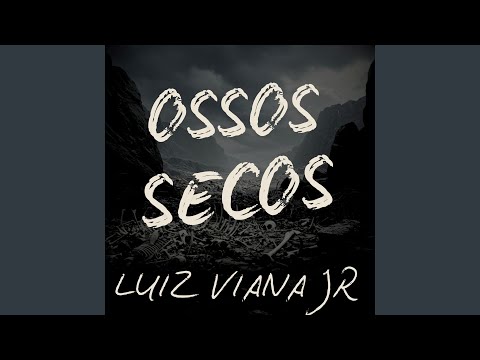 Ossos Secos - Luiz Viana Jr.