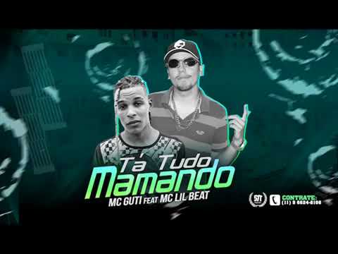 MC Guti Feat MC Lil -- Tá Tudo Mamando