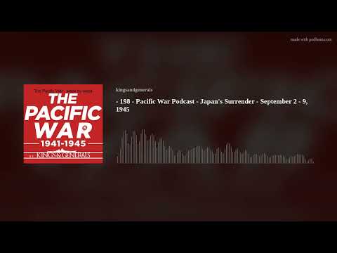 The Surrender of Japan🎙️Pacific War Podcast Episode 198