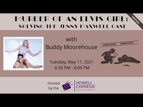 "Murder of an Elvis Girl: Solving the Jenny Maxwell Case" with Buddy Moorehouse