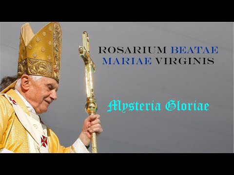 MYSTERIA GLORIAE (Mistérios Gloriosos) - Terço em Latim com o Papa Bento XVI - LEGENDAS EM LATIM