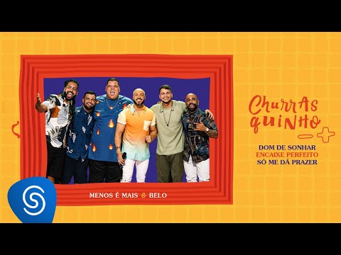 Churrasquinho Menos é Mais 2 part. Belo - Dom de Sonhar / Encaixe Perfeito / Só Me Dá Prazer