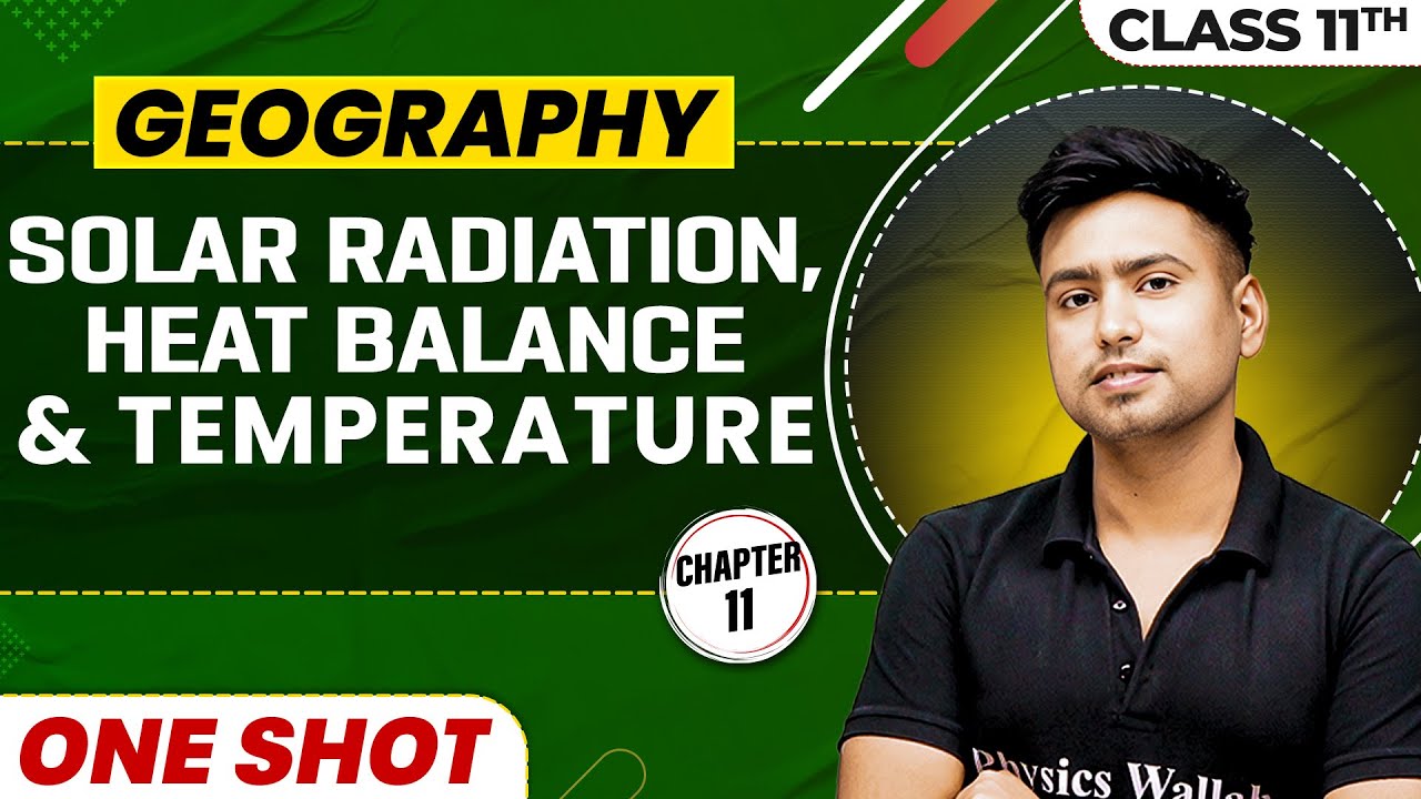 SOLAR RADIATION, HEAT BALANCE & TEMPERATURE in One Shot | Class 11 Geography | CBSE Board