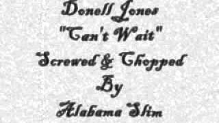 Can&#39;t Wait Donell Jones Screwed &amp; Chopped By Alabama Slim