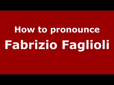 How to pronounce Fabrizio Faglioli (Italian/Italy)  - PronounceNames.com