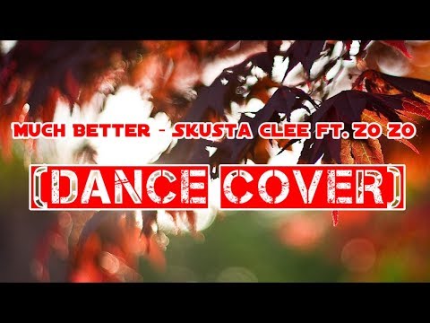 Much Better - Skusta Clee ft. Zo zo