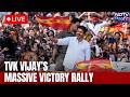 LIVE TVK Vijay S Victory Rally Tamil Nadu Election 2026 Results Vijay Speech Celebrations