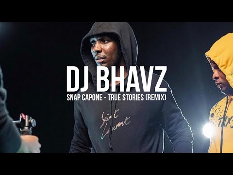 Snap Capone - True Stories (Remix) | DJ Bhavz