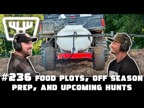 Food Plots, Off-Season Prep, and Upcoming Hunts | HUNTR Podcast #236
