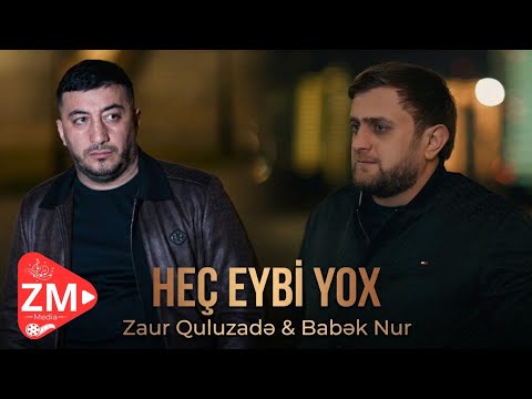Zaur Quluzade & Babek Nur - Hec Eybi Yox 2026 (Official Music Video)