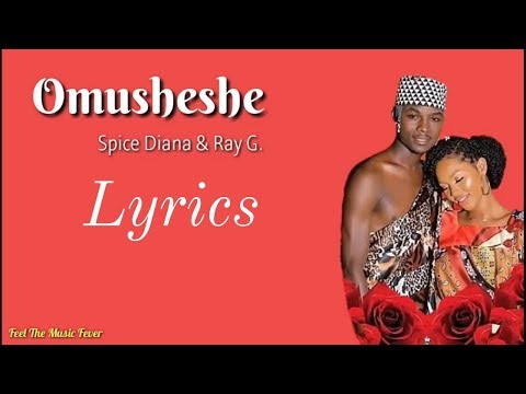 Spice Diana & Ray G - Omusheshe (Lyrics)