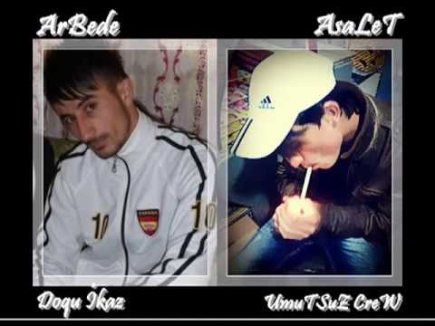 ArBeDe Ft  AsaLeT   Doqu İkaz& UmuTSuz Crew