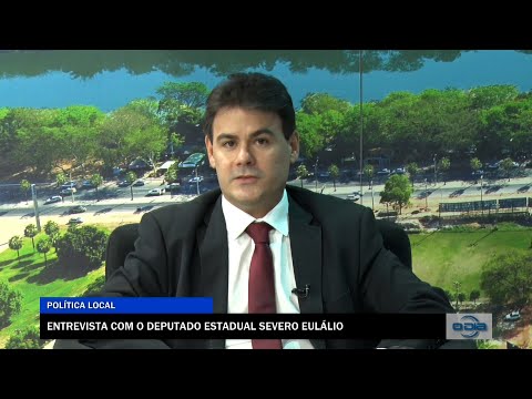 Entrevista com o Deputado Estadual Severo Eulálio 09 11 2022