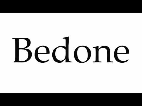How to Pronounce Bedone