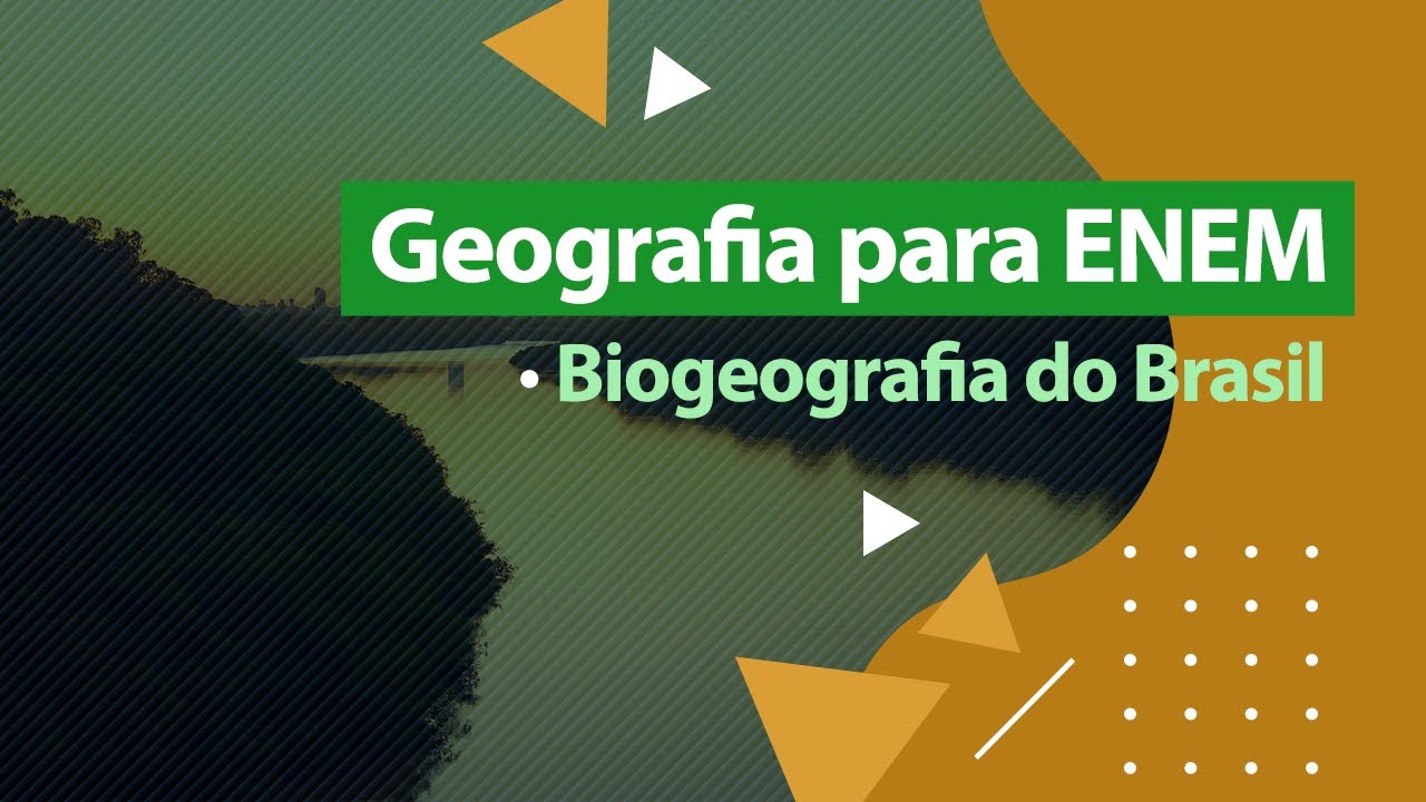 Geografia ENEM - Biogeografia do Brasil