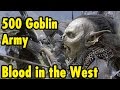 500 Goblin Army - Blood in the West 