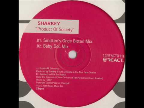 React 116 - Sharkey - Product Of Society (Smitten's Once Bitten Mix)