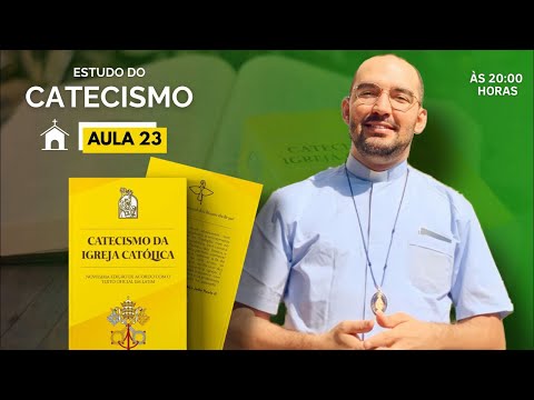 Estudo do Catecismo - aula 23 / Pe. Gabriel Vila Verde