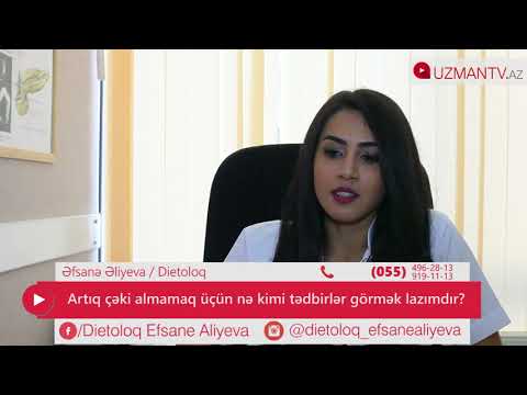 Artıq çəki almamaq üçün nə kimi tədbirlər görmək lazımdır? Əfsanə Əliyeva