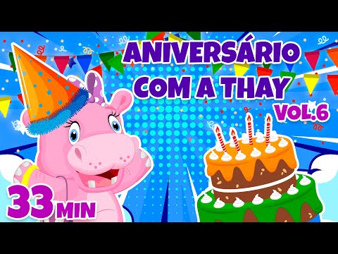 Aniversário com a Thay Vol. 6 - Giramille 33 min | Desenho Animado Musical