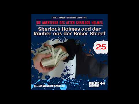Der alte Sherlock Holmes | Folge 25: Sherlock Holmes und der Räuber aus der Baker Street (Hörbuch)