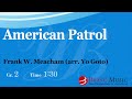 American Patrol by Frank W. Meacham (arr. Yo Goto)