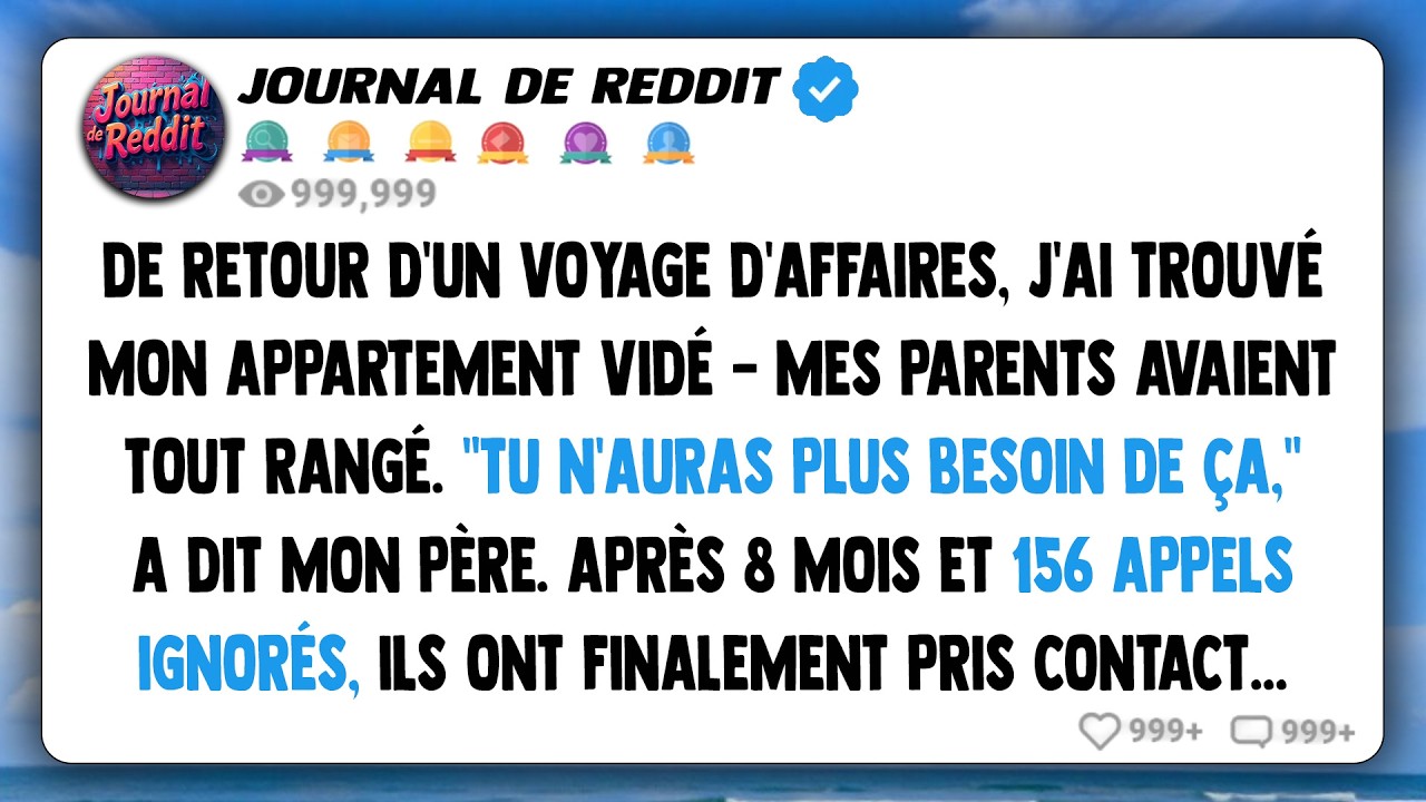 De retour d'un voyage d'affaires, j'ai trouvé mon appartement vidé, mes affaires entassées dans des