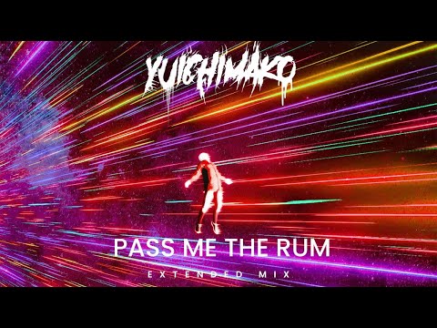 Yuichimako - Pass Me The Rum (Extended Mix)