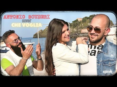 Antonio Scuderi - Che Voglia (Video Ufficiale)