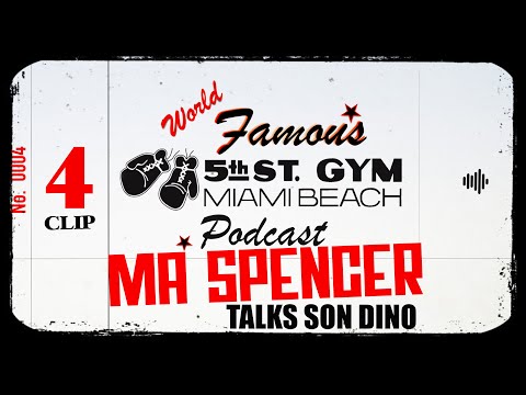 CLIP - WORLD FAMOUS 5th ST GYM PODCAST - EP 004 - MA SPENCER - TALKS COACH DINO