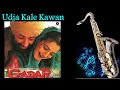 #590:- Udja Kale Kawan - Saxophone Cover | Gadar| Udit Narayan | Best Bollywood Instrumental