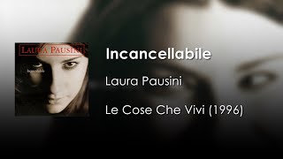 Laura Pausini - Incancellabile | Letra Italiano - Español