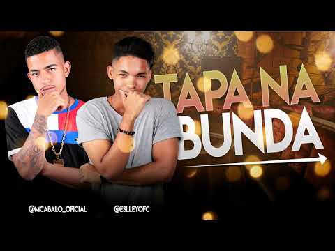 MC ABALO E ESLLEY MC - TAPA NA BUNDA (ÁUDIO OFICIAL)