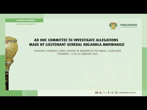 Ad Hoc Committee to Investigate Allegations made by Lieutenant General Mkhwanazi, 5 February 2026