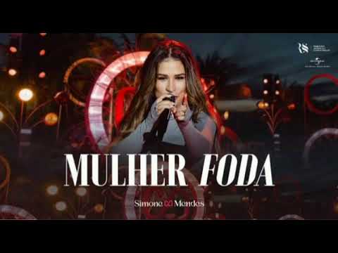 Simone Mendes - MULHER FODA (DVD Cantando Sua História)